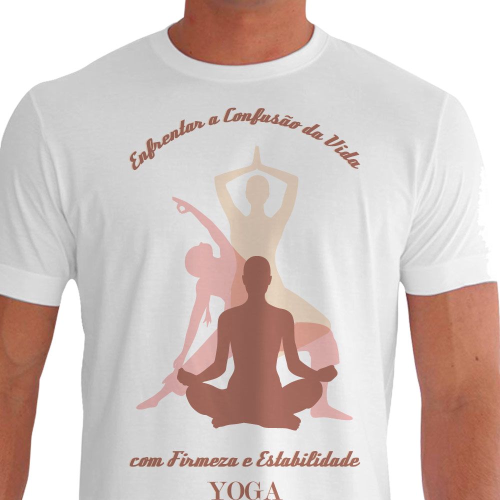 Camiseta - Yoga - Enfrentar a Confusão da Vida com Firmeza e