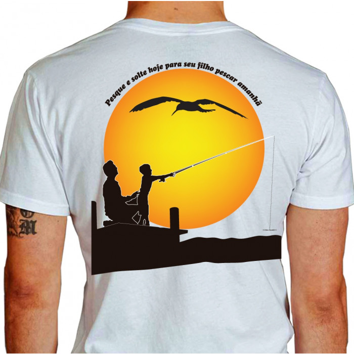 Camiseta - Pesca Esportiva - Pai e Filho Pescando Pesque e Solte Hoje para seu Filho Pescar Amanhã - branca