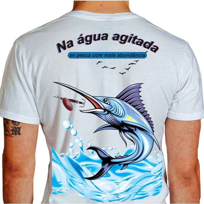 Camiseta - Pesca Esportiva - Pescaria Marlin Azul Pesca Oceânica Na Água Agitada se Pesca com mais Abundância  - BRANCA