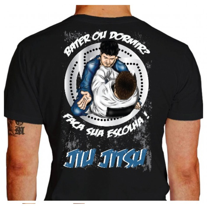 Camiseta - Jiu-Jitsu - Bater ou Dormir Faça sua Escolha Lisa Costas Preta