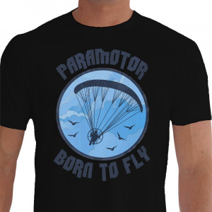 Camiseta - Paramotor - Piloto Voando com Pássaros Born to Fly