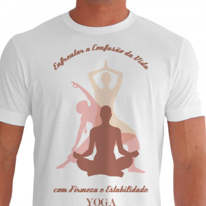 Camiseta - Yoga - Enfrentar a Confusão da Vida com Firmeza e Estabilidade Frente